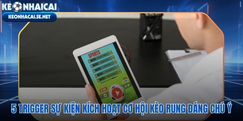 Tín hiệu sự kiện tạo ra dịch chuyển tỷ lệ kèo trực tuyến đủ lớn